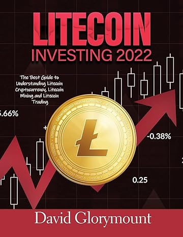 litecoin investing 202 the best guide to understanding litecoincryptocurrency litecoin mining and litecoin