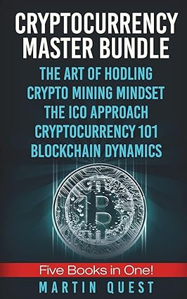 cryptocurrency master bundle the art of hodling crypto mining mindset the ico approach cryptocurrency 101