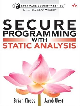 secure programming with static analysis 1st edition brian chess ,jacob west 0321424778, 978-0321424778