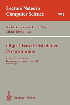object based distributed programming ecoop 93 workshop kaiserslautern germany july 26 27 1993 proceedings