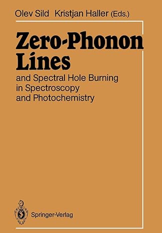 zero phonon lines and spectral hole burning in spectroscopy and photochemistry 1st edition olev sild