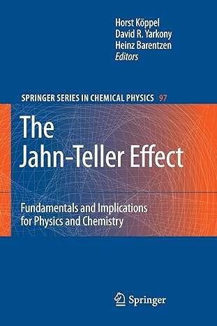 the jahn teller effect fundamentals and implications for physics and chemistry 1st edition horst koppel