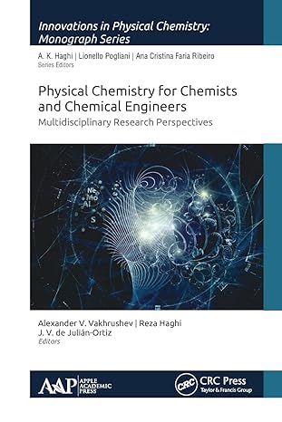 physical chemistry for chemists and chemical engineers 1st edition alexander v. vakhrushev ,reza haghi ,j.v.