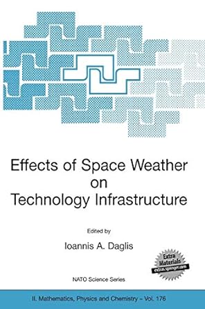 effects of space weather on technology infrastructure 2004 edition ioannis a. daglis 1402027486,