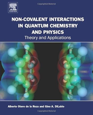 non covalent interactions in quantum chemistry and physics theory and applications 1st edition alberto otero