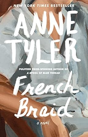 french braid a novel  anne tyler 0593466403, 978-0593466407