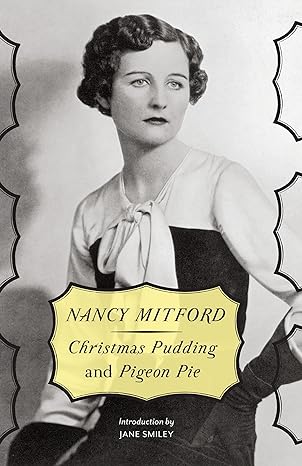 christmas pudding and pigeon pie  nancy mitford 034580662x, 978-0091851644