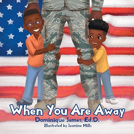 when you are away  dominique james ed.d. 0578496852, 978-0578496856