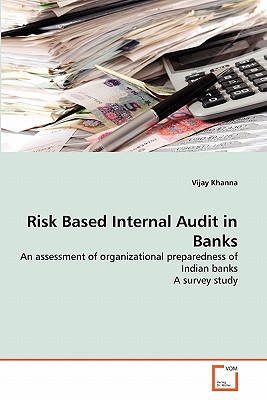 risk based internal audit in banks an assessment of organizational preparedness of indian banks a survey