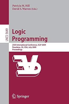 logic programming 25th international conference iclp 2009 pasadena ca usa july 14 17 2009 proceedings lncs