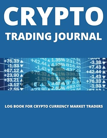 crypto trading journal log book for crypto currency market traders notebook for crypro traders keep track of