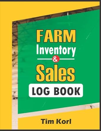 farm inventory and sales log book an effective and easy to adapt log book designed for farmers to use in