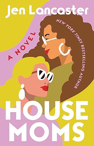 housemoms a novel  jen lancaster 1662512015, 978-1662512018
