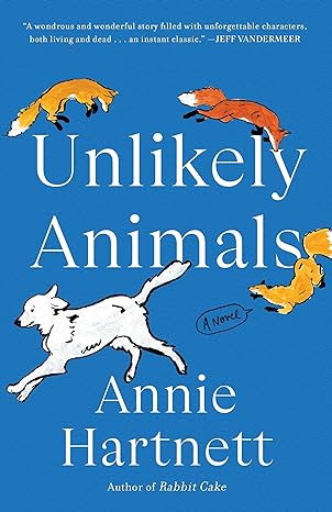 unlikely animals a novel  annie hartnett 059316024x, 978-0593160244