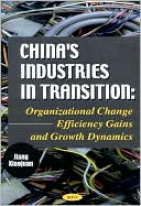 chinas industries in transition organizational change efficiency gains and growth dynamics 1st edition editor