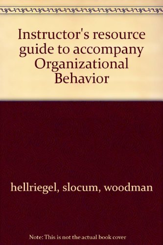 instructors resource guide to accompany organizational behavior 1st edition slocum hellriegel 0314055916,