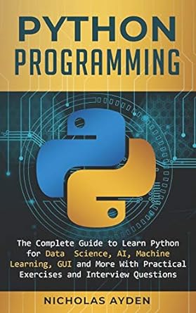 python programming the  guide to learn python for data science ai machine learning gui and more with