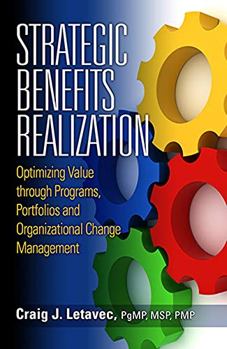 strategic benefits realization optimizing value through programs portfolios and organizational change