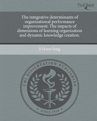 the integrative determinants of organizational performance improvement the impacts of dimensions of learning
