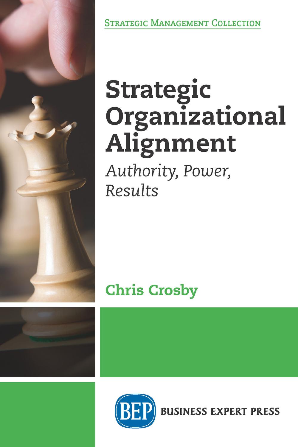 strategic organizational alignment authority power results 1st edition chris crosby 1631576615, 9781631576614