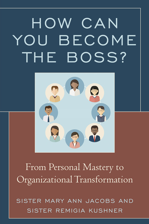 how can you become the boss from personal mastery to organizational transformation 1st  edition mary ann