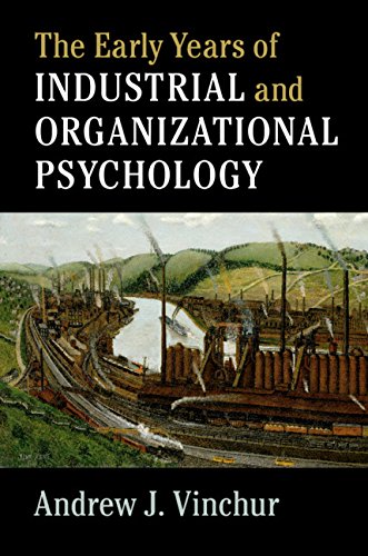 the early years of industrial and organizational psychology 1st edition andrew j. vinchur 1108649815,