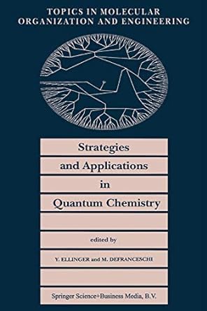 strategies and applications in quantum chemistry 2002nd edition y. ellinger, m. defranceschi 940173786x,