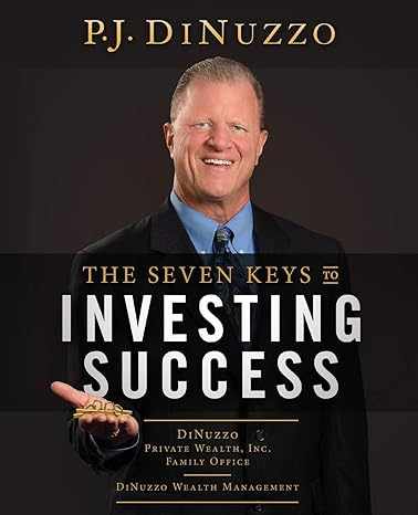 the seven keys to investing success 1st edition p.j. dinuzzo 1544508042, 978-1544508047