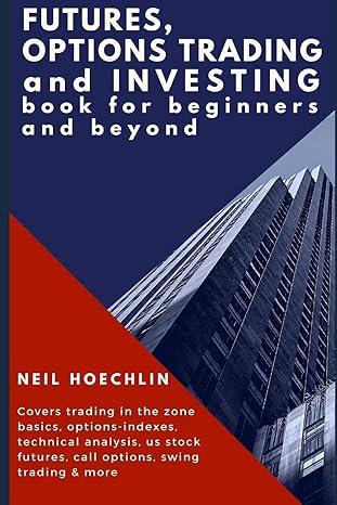 futures options trading and investing book for beginners and beyond 1st edition neil hoechlin 197703683x,