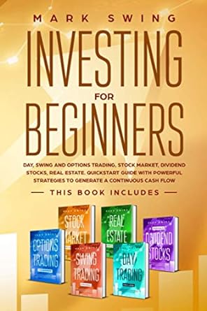 investing for beginners this book includes day swing and options trading stock market dividend stocks real