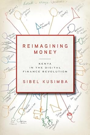 reimagining money kenya in the digital finance revolution 1st edition sibel kusimba 1503614417, 978-1503614413