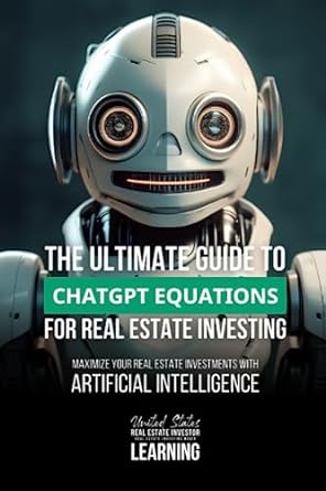 the ultimate guide to chatgpt equations for real estate investing maximize your real estate investments with