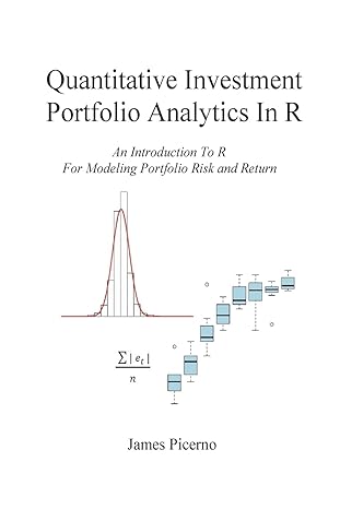 quantitative investment portfolio analytics in r an introduction to r for modeling portfolio risk and return