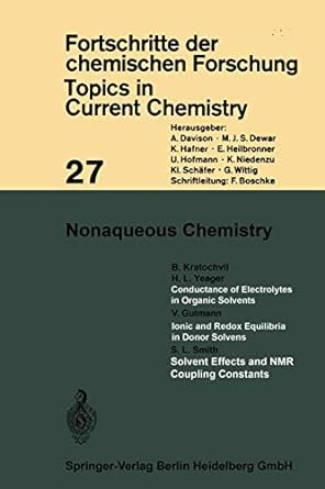 fortschritte der chemischen forschung topics in current chemistry nonaqueous chemistry 1972nd edition kendall