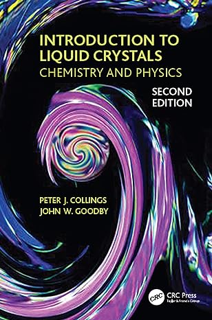 introduction to liquid crystals chemistry and physics 2nd edition peter j. collings, john w. goodby