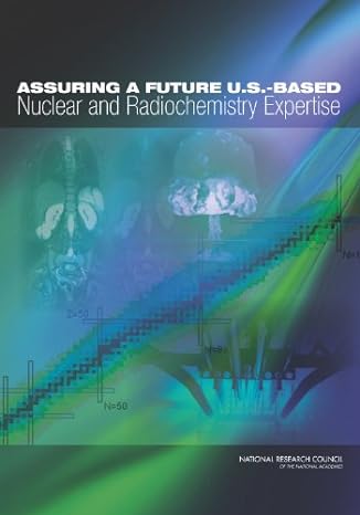 assuring a future u s based nuclear and radiochemistry expertise 1st edition national research council,