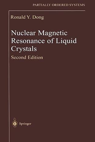nuclear magnetic resonance of liquid crystals 2nd edition ronald y. dong 1461273544, 978-1461273547