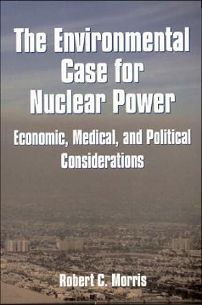 the environmental gase for nuclear power economic medical and political considerations 1st edition robert