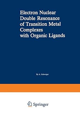 electron nuclear double resonance of transition metal complexes with organic ligands 1982nd edition a.