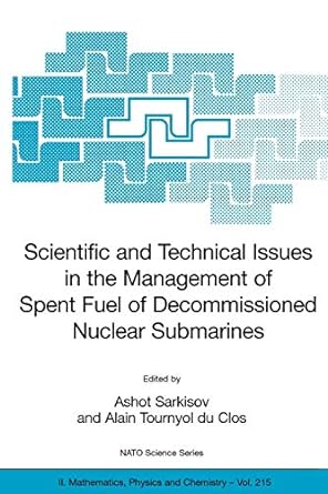 scientific and technical issues in the management of spent fuel of decommissioned nuclear submarines 2006