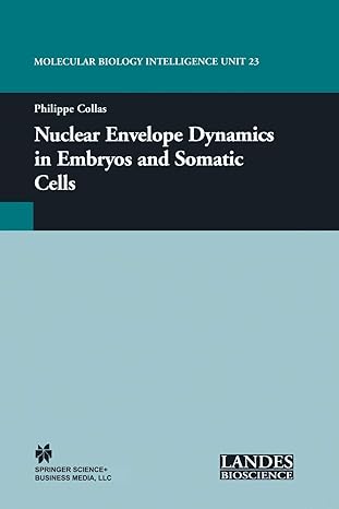 nuclear envelope dynamics in embryos and somatic cells 1st edition philippe collas 1461349370, 978-1461349372