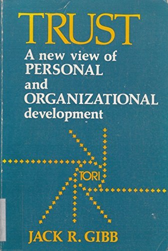 trust a new view of personal and organizational development 1st edition jack r. gibb 0896150062, 9780896150065