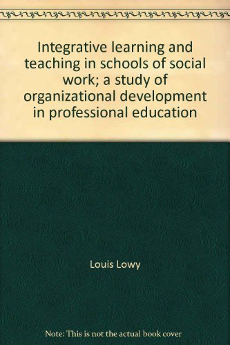 integrative learning and teaching in schools of social work a study of organizational development in