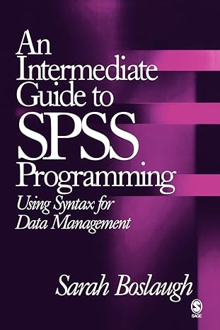 an intermediate guide to spss programming using syntax for data management 1st edition sarah e. boslaugh