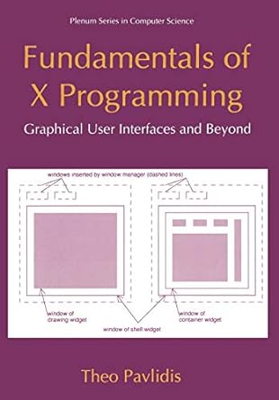 fundamentals of x programming graphical user interfaces and beyond 1st edition theo pavlidis 147578256x,