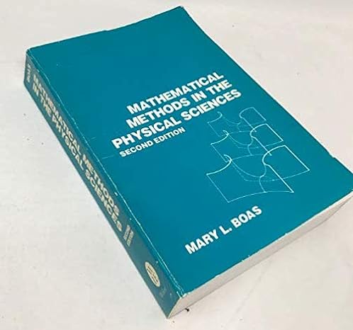 mathematical methods in the physical sciences 2nd edition mary l. boas 0471099600, 978-0471099604