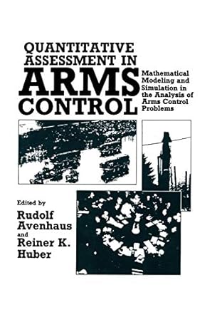 quantitative assessment in arms control mathematical modeling and simulation in the analysis of arms control