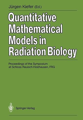 quantitative mathematical models in radiation biology proceedings of the symposium at schloss rauisch
