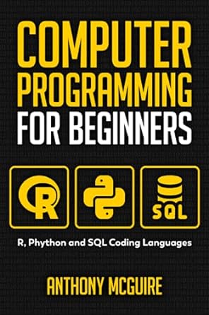 computer programming for beginners 3 books in 1 r phython and sql coding languages 1st edition anthony