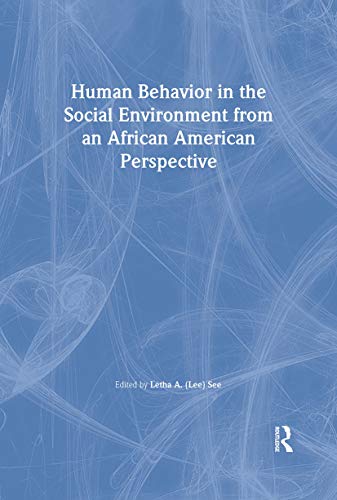human behavior in the social environment from an african american perspective 1st edition letha a see